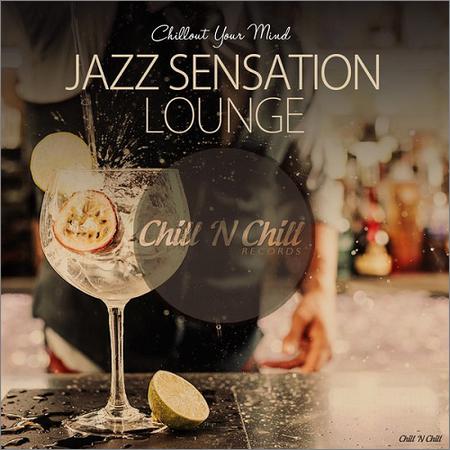 VA - Jazz Sensation Lounge (Chillout Your Mind) (2019)