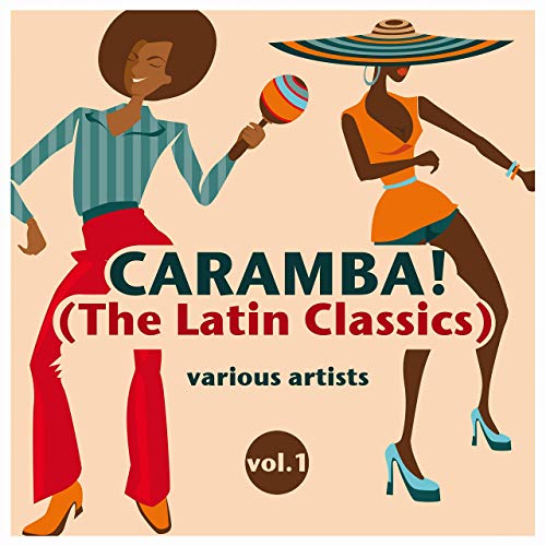VA - Caramba! The Latin Classics Vol.1 (2019)