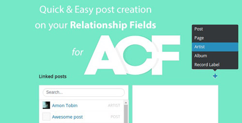 CodeCanyon - Quick and easy Post creation for ACF Relationship Fields PRO v3.2.2 - 17201274