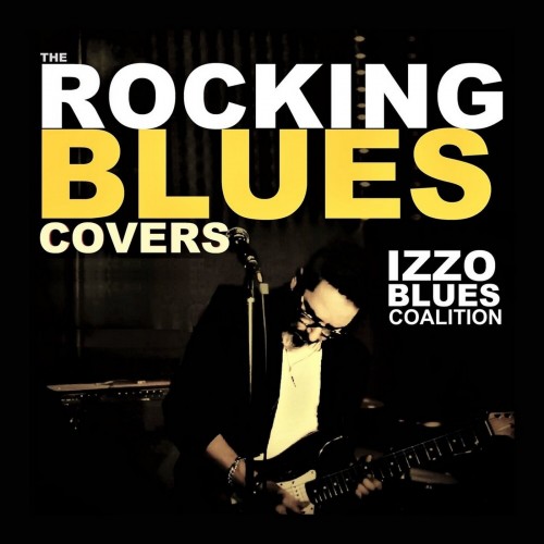Izzo Blues Coalition - The Rocking Blues Covers (2019) (Lossless)