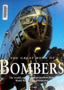 The Great Book of Bombers: The World's Most Important Bombers From World War I to the Present Day