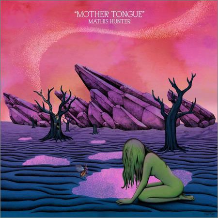 Mathis Hunter - Mother Tongue (March 15, 2019)