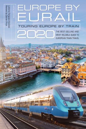 Europe by Eurail 2020: Touring Europe by Train, 44th Edition
