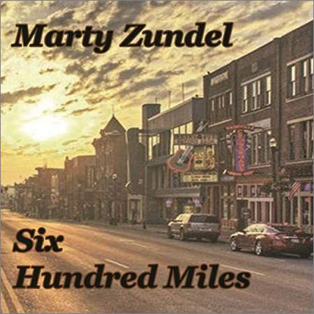 Marty Zundel - Six Hundred Miles (October 1, 2019)