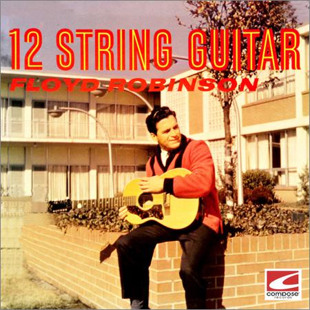 Floyd Robinson - 12 String Guitar (October 11, 2019)