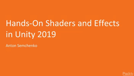 Hands On Shaders and Effects in Unity 2019