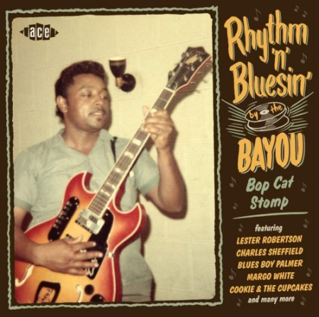 VA   Rhythm 'n' Bluesin' By The Bayou: Bop Cat Stomp (2019)