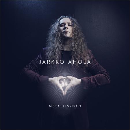 Jarkko Ahola - Metallisydan (2019)