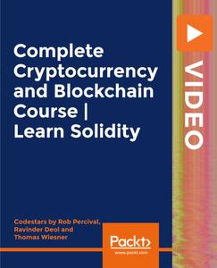 Complete Cryptocurrency and Blockchain Course Learn Solidity