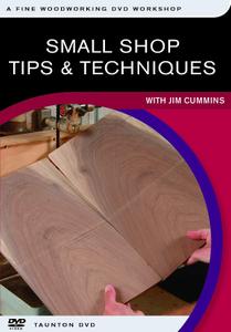 Small Shop Tips & Techniques with Jim Cummins