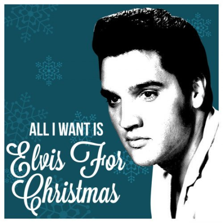 Elvis Presley   All I Want Is Elvis For Christmas (2019)