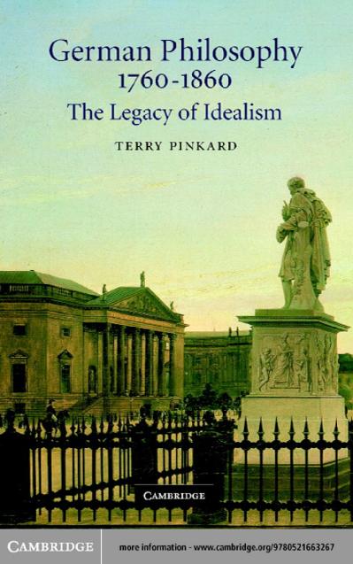 German Philosophy 1760 1860 The Legacy of Idealism