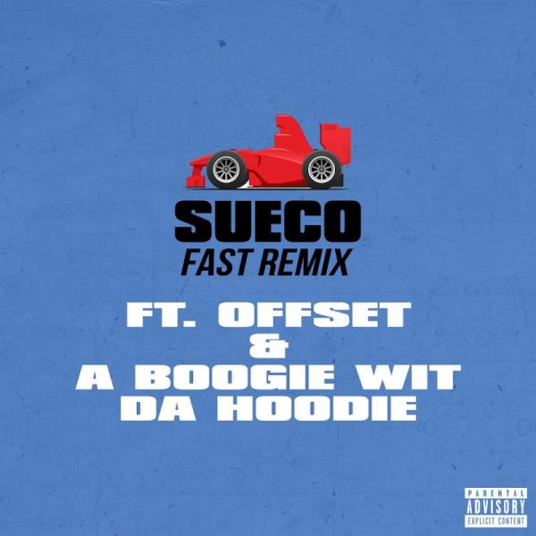 Sueco The Child Fast Remix feat Offset and A Boogie Wit da Hoodie SINGLE 2019