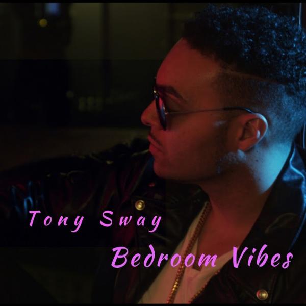 Tony Sway Bedroom Vibes 2019
