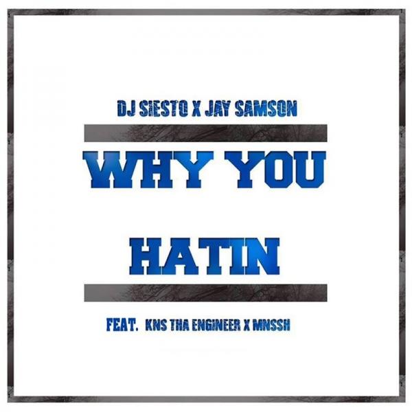 Jay Samson Why You Hatin SINGLE 2016