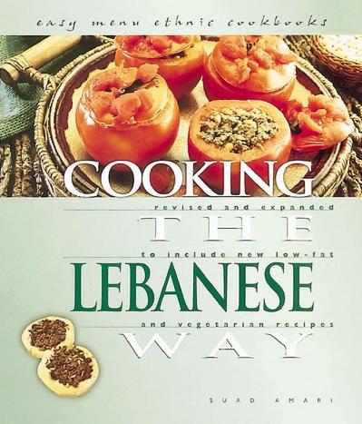 Cooking the Lebanese Way Revised and Expanded to Include New Low Fat and Vegetaria...