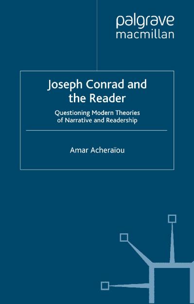 Joseph Conrad and the Reader Questioning Modern Theories of Narrative and Readership