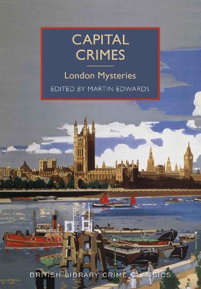 Capital Crimes London Mysteries (British Library Crime Classics)
