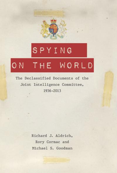 Spying on the World The Declassified Documents of the Joint Intelligence Committee...