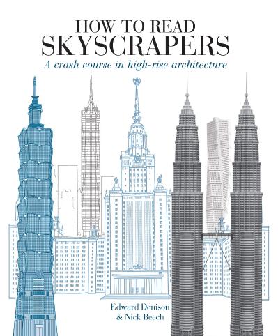 How to Read Skyscrapers A Crash Course in High Rise Architecture