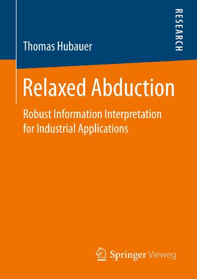Relaxed Abduction Robust Information Interpretation for Industrial Applications