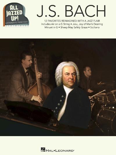 J S Bach   All Jazzed Up!